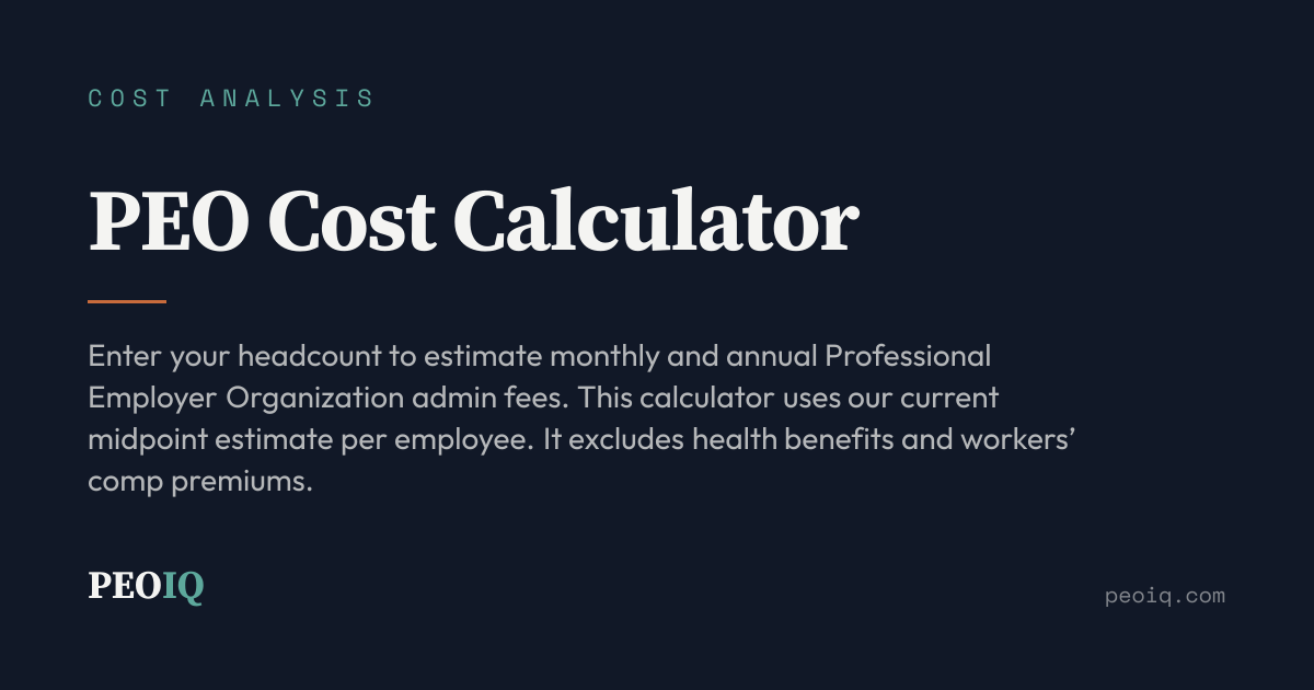 PEO Cost Calculator — Estimate PEO Admin Fees | PEOIQ